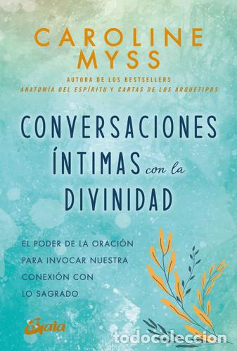 Libros: CONVERSACIONES INTIMAS CON LA DIVINIDAD - CAROLINE MYSS - Foto 1