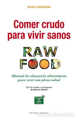 Libros: COMER CRUDO PARA VIVIR SANOS (RAW FOOD) - RENE ANDREANI