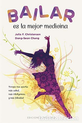 Libri di seconda mano: BAILAR ES LA MEJOR MEDICINA - JULIA F. CHRISTENSEN