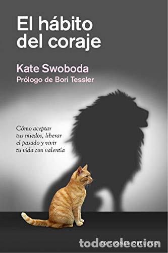 Libros: HABITO DEL CORAJE, EL - KATE SWOBODA
