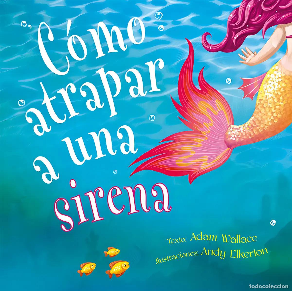 Livros em segunda m&atilde;o: COMO ATRAPAR A UNA SIRENA - ADAM WALLACE