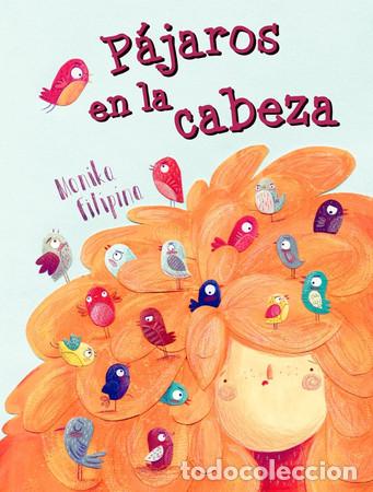 Libros: PAJAROS EN LA CABEZA - MONIKA FILIPINA