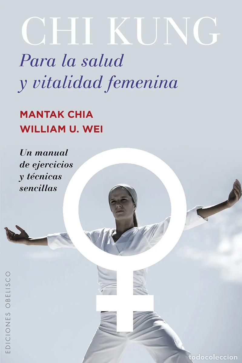 books: CHI KUNG PARA LA SALUD Y VITALIDAD FEMENINA - MANTAK CHIA