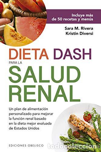 Libros: DIETA DASH PARA LA SALUD RENAL - SARA MONK RIVERA