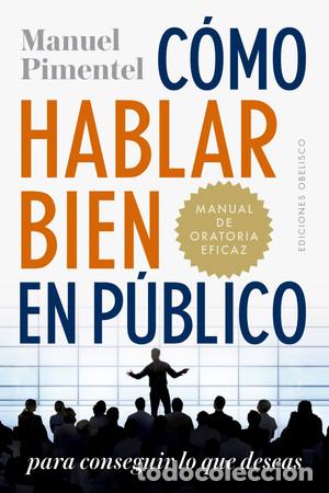 Livros em segunda m&atilde;o: COMO HABLAR BIEN EN PUBLICO PARA CONSEGUIR LO QUE DESEAS - MANUEL PIMENTEL SILES