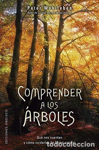 Libros: COMPRENDER A LOS ARBOLES - PETER WOHLLEBEN