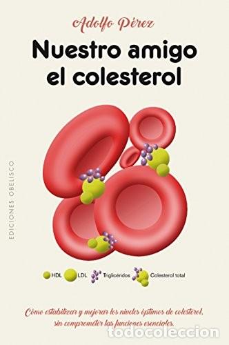 Livres: NUESTRO AMIGO EL COLESTEROL - ADOLFO PEREZ AGUSTI