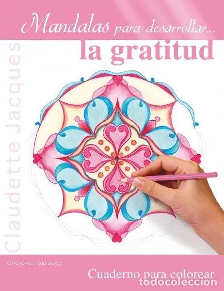 Libros: MANDALAS PARA DESARROLLAR... LA GRATITUD - CLAUDETTE JACQUES