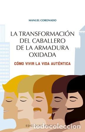 Livres: TRANSFORMACION DEL CABALLERO DE LA ARMADURA OXIDADA LA - MANUEL LUIS CORONADO CASTILLO