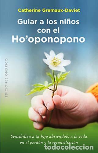 B&uuml;cher: GUIAR A LOS NI&Ntilde;OS CON EL HOOPONOPONO - CATHERINE GREMAUX DAVIET