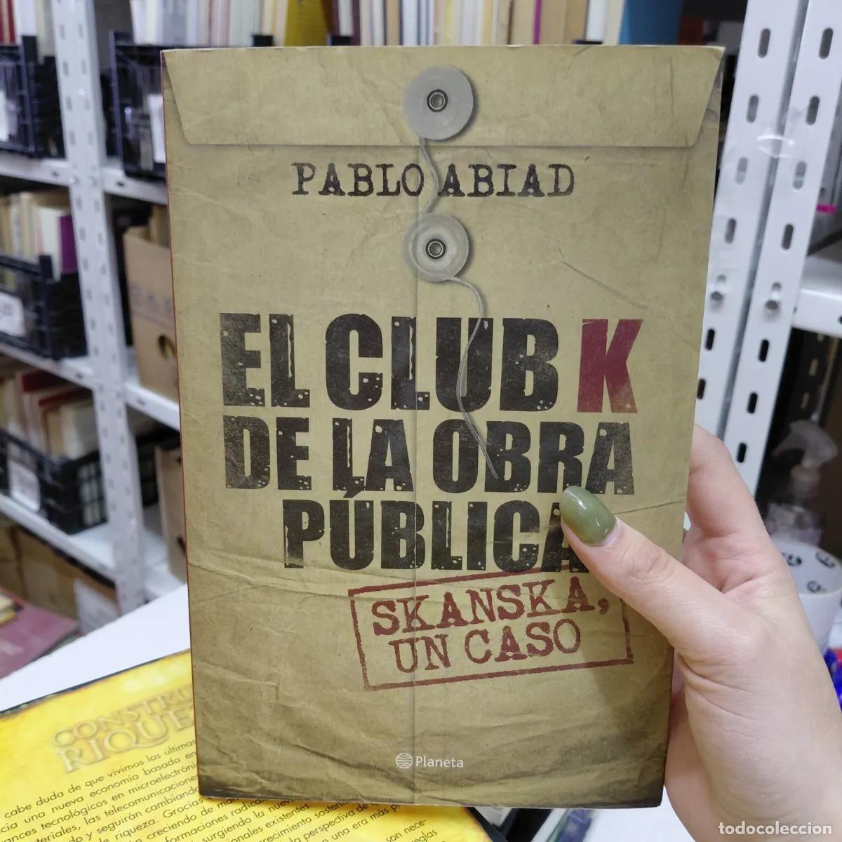 B&uuml;cher: El club K de la obra publica - Abiad