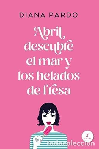 Libri di seconda mano: ABRIL DESCUBRE EL MAR Y LOS HELADOS DE FRESA