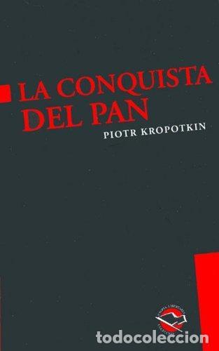 Libros: La conquista del pan - Piotr Kropotkin - Foto 1