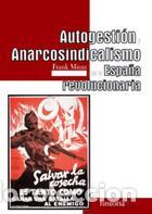 Libri di seconda mano: Autogesti&oacute;n y anarcosindicalismo en la Espa&ntilde;a revolucionaria - Frank Mintz