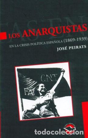 Libros: Los Anarquistas en la crisis pol&iacute;tica espa&ntilde;ola (1869-1939) - Jos&eacute; Peirats