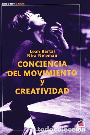 Libros: CONCIENCIA DEL MOVIMIENTO Y CREATIVIDAD - BARTAL , LEAH