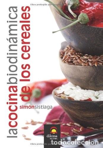 B&uuml;cher: COCINA BIODINAMICA DE LOS CEREALES ,LA - SISTIAGA , SIMON