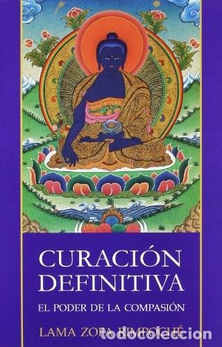 Libros: CURACION DEFINITIVA . EL PODER DE LA COMPASION - RIMPOCHE , LAMA ZOPA - Foto 1