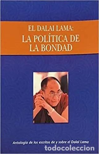 B&uuml;cher: DALAI LAMA: LA POLITICA DE LA BONDAD , EL - PIBURN , SIDNEY