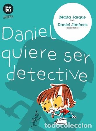 Libros: DANIEL QUIERE SER DETECTIVE - JARQUE MARTA - Foto 1
