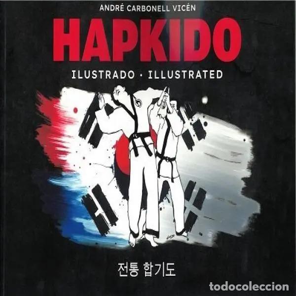 Libri di seconda mano: HAPKIDO ILUSTRADO - ILLUSTRATED - ESPA/OL -INGLES - CARBONELL VICEN , ANDRE