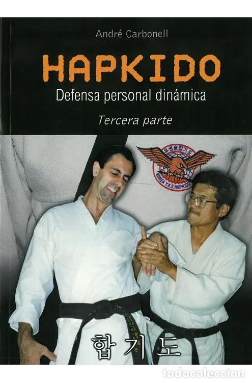 Libri di seconda mano: HAPKIDO - 3ra. PARTE - DEFENSA PERSONAL DINAMICA - CARBONELL VICEN , ANDRE