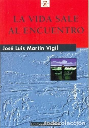 B&uuml;cher: VIDA SALE AL ENCUENTRO ,LA - VIGIL , JOSE LUIS MARTIN