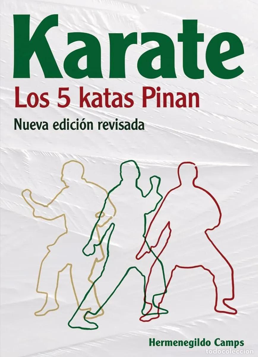 Libros: KARATE . LOS 5 KATAS PINAN - NUEVA EDICION REVISADA - CAMPS , HERMENEGILDO