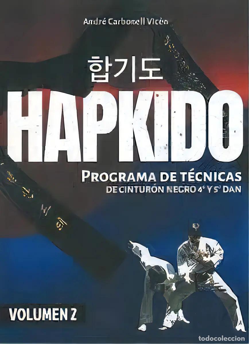 Libri di seconda mano: HAPKIDO (VOLUMEN 2) PROGRAMA DE TECNICAS DE CINTURON NEGRO 4TO. Y 5TO.DAN - CARBONELL VICEN , ANDRE