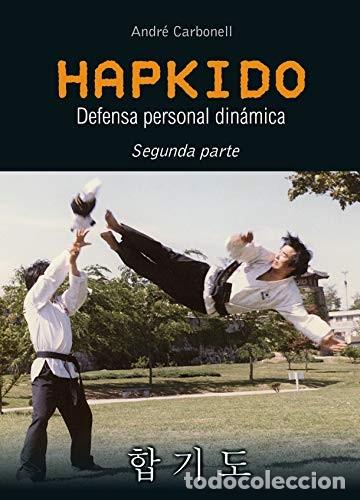 B&uuml;cher: HAPKIDO - 2da. PARTE - DEFENSA PERSONAL DINAMICA - CARBONEL VICEN , ANDRE