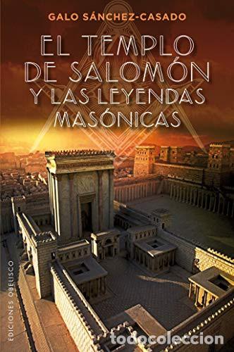 B&uuml;cher: TEMPLO DE SALOMON Y LAS LEYENDAS MASONICAS, EL - GALO SANCHEZ CASADO