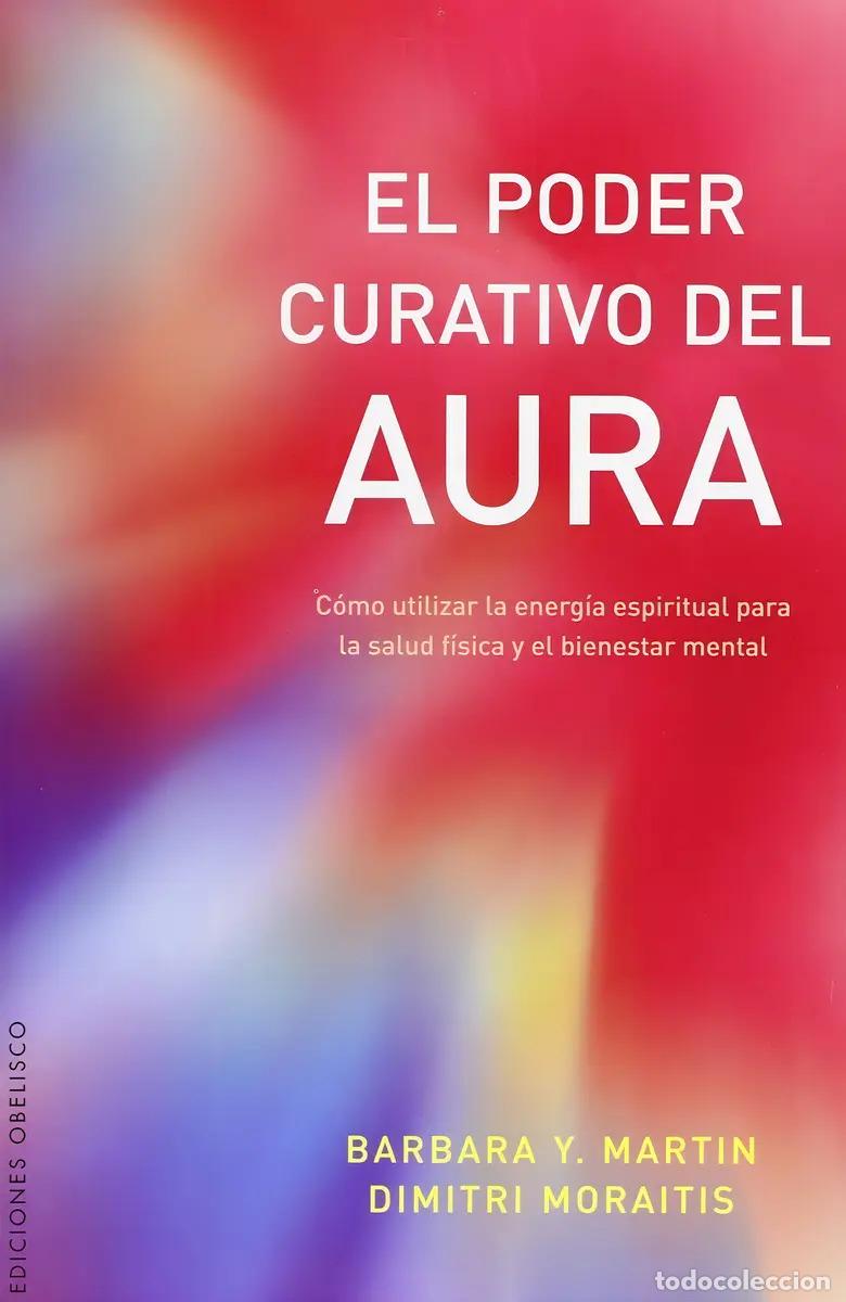 Libros: PODER CURATIVO DEL AURA, EL - BARBARA Y. MARTIN - Foto 1