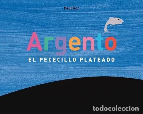 books: ARGENTO. EL PECECILLO PLATEADO