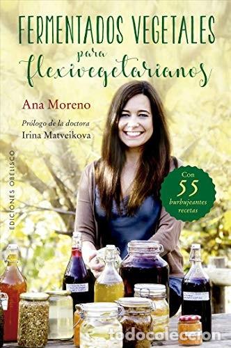 books: FERMENTADOS VEGETALES PARA FLEXIVEGETARIANOS - ANA BEATRIZ MORENO DIAZ