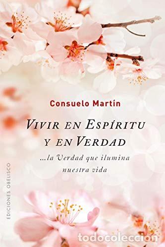 Libros: VIVIR EN ESPIRITU Y EN VERDAD - CONSUELO MARTIN DIAZ - Foto 1