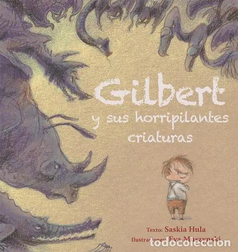 Libri di seconda mano: GILBERT Y SUS HORRIPILANTES CRIATURAS