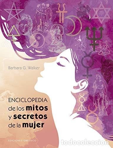 Libros: ENCICLOPEDIA DE LOS MITOS Y SECRETOS DE LA MUJER - BARBARA WALKER