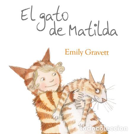 Libros: GATO DE MATILDA, EL - EMILY GRAVETT