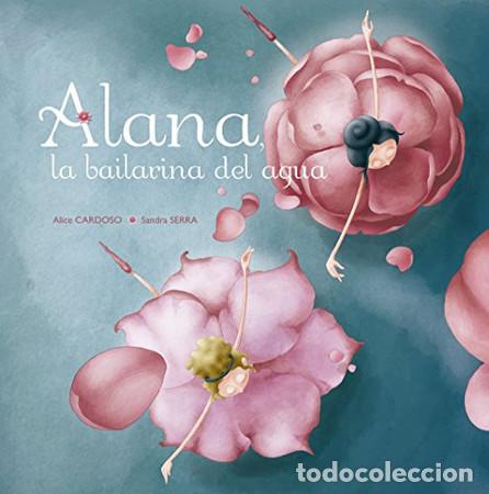 Libros: ALANA, LA BAILARINA DEL AGUA - Foto 1