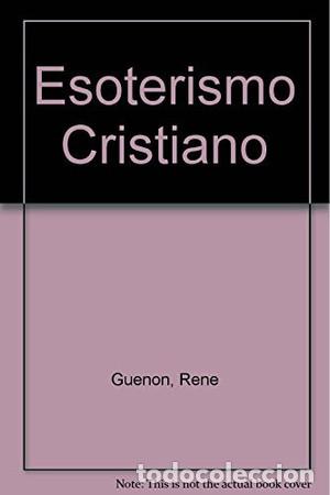 books: ESOTERISMO CRISTIANO - RENE GUENON
