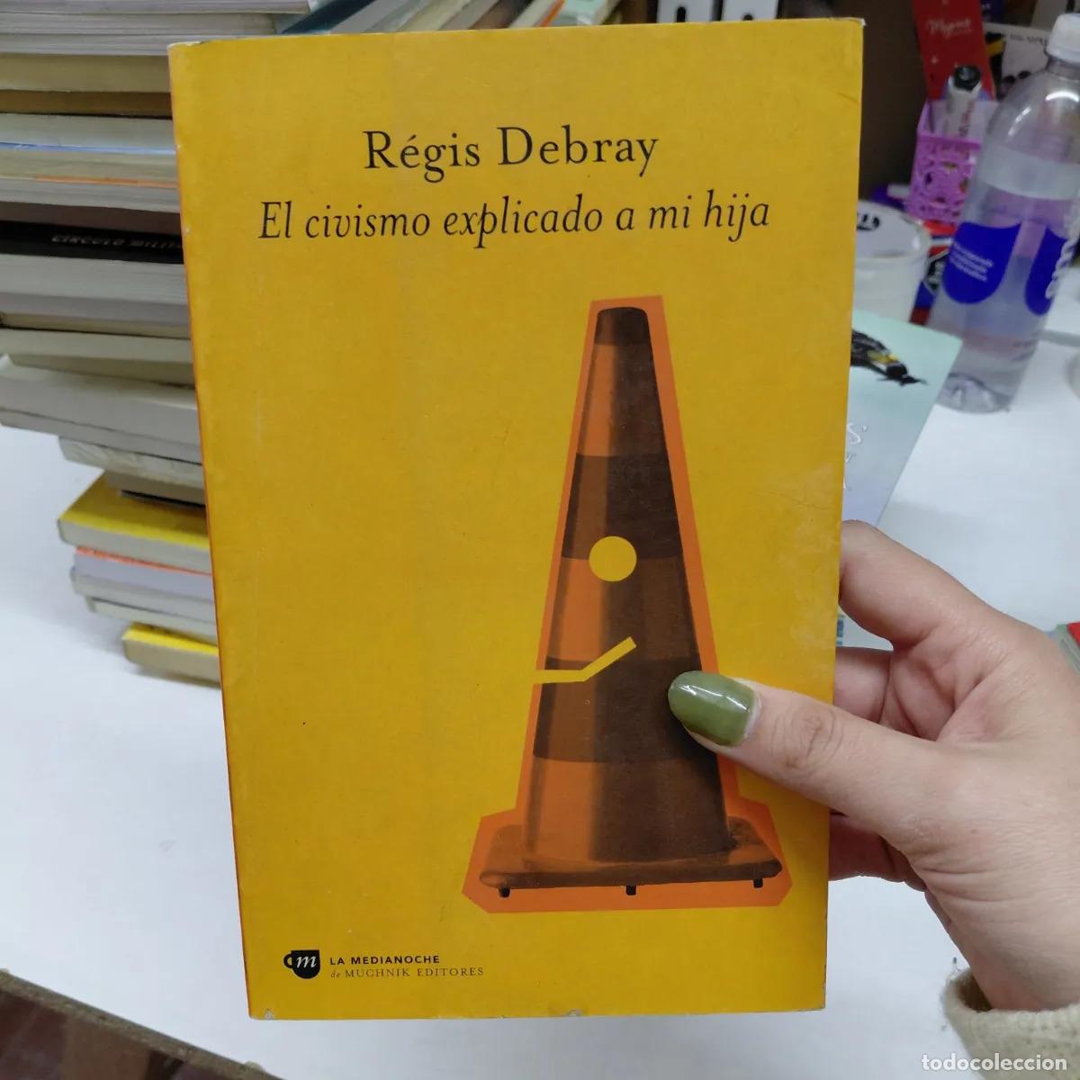 B&uuml;cher: El civismo explicado a mi hija - Debray