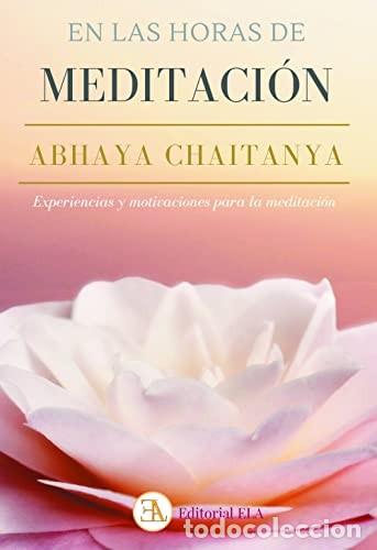 Livres: EN LAS HORAS DE LA MEDITACION - ABHAYA CHAITANYA