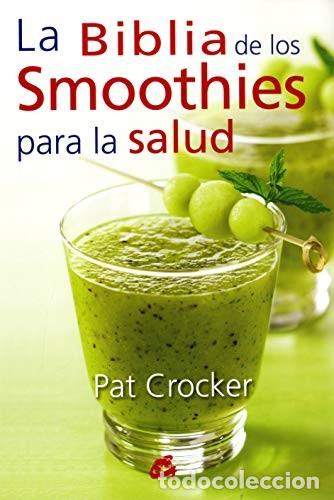 Libros: BIBLIA DE LOS SMOOTHIES PARA LA SALUD - PAT CROCKET - Foto 1