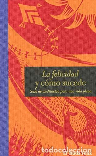 Libros: FELICIDAD Y COMO SUCEDE LA - EL BUDA FELIZ