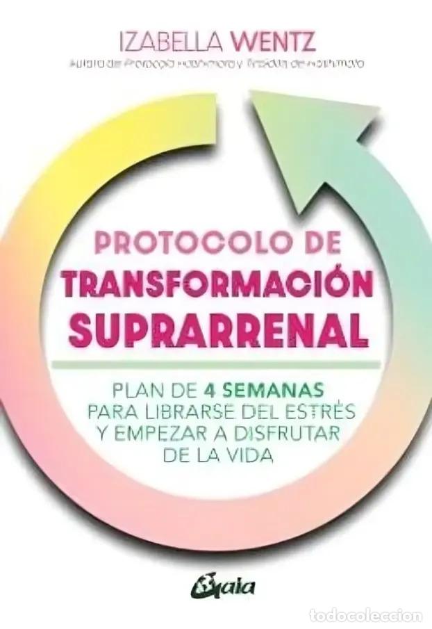 Libros: PROTOCOLO DE TRANSFORMACION SUPRARRENAL - IZABELLA WENTZ