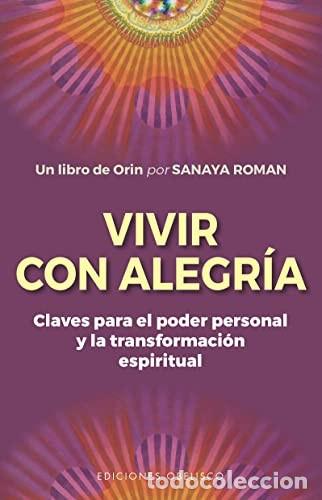 Libros: VIVIR CON ALEGRIA - SANAYA ROMAN
