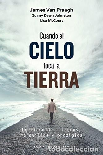 Libros: CUANDO EL CIELO TOCA LA TIERRA - JAMES VAN PRAAGH - Foto 1