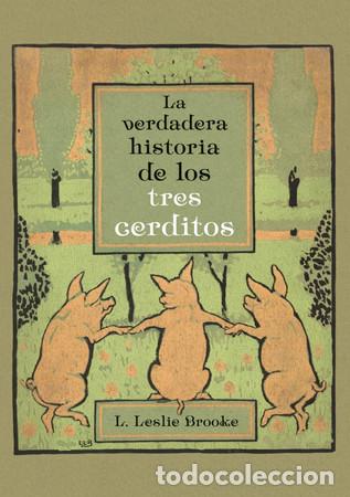 Libros: VERDADERA HISTORIA DE LOS TRES CERDITOS, LA - L. LESLIE BROOKE