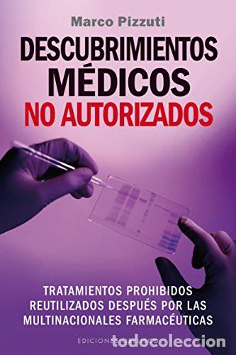 Libros: DESCUBRIMIENTOS MEDICOS NO AUTORIZADOS - MARCO PIZZUTI