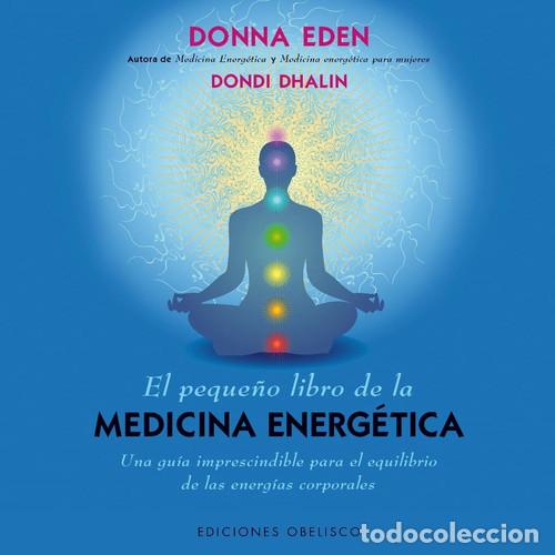 Libros: PEQUE&Ntilde;O LIBRO DE LA MEDICINA ENERGETICA, EL - DONNA EDEN